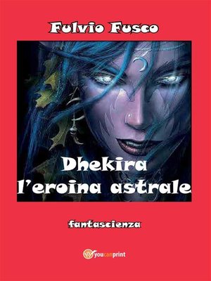 cover image of Dhekira l'eroina astrale